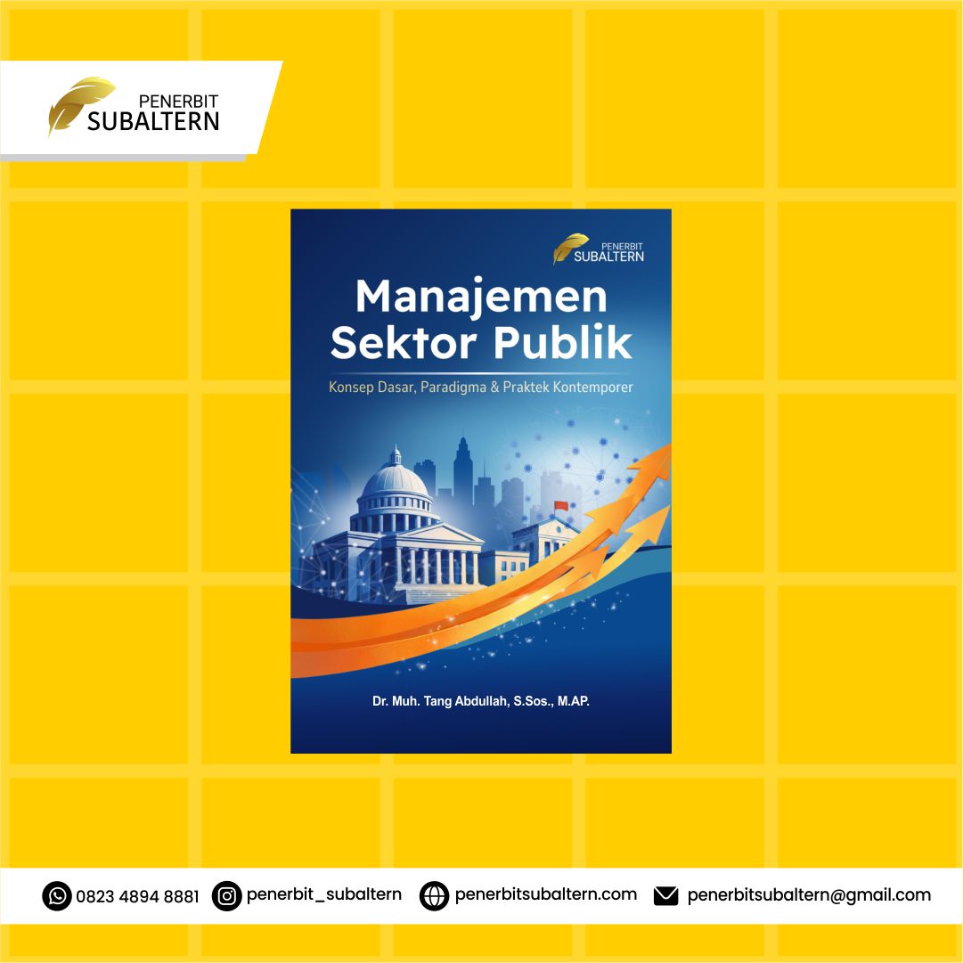 MANAJEMEN SEKTOR PUBLIK: Konsep Dasar, Paradigma dan Praktek Kontemporer